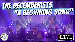 The Decemberists &quot;A Beginning Song&quot; LIVE