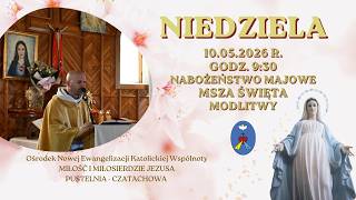 Różaniec, Msza Święta, Modlitwa charyzmatyczna. Transmisja Online. 10.05.2026 r. Godz. 9:30
