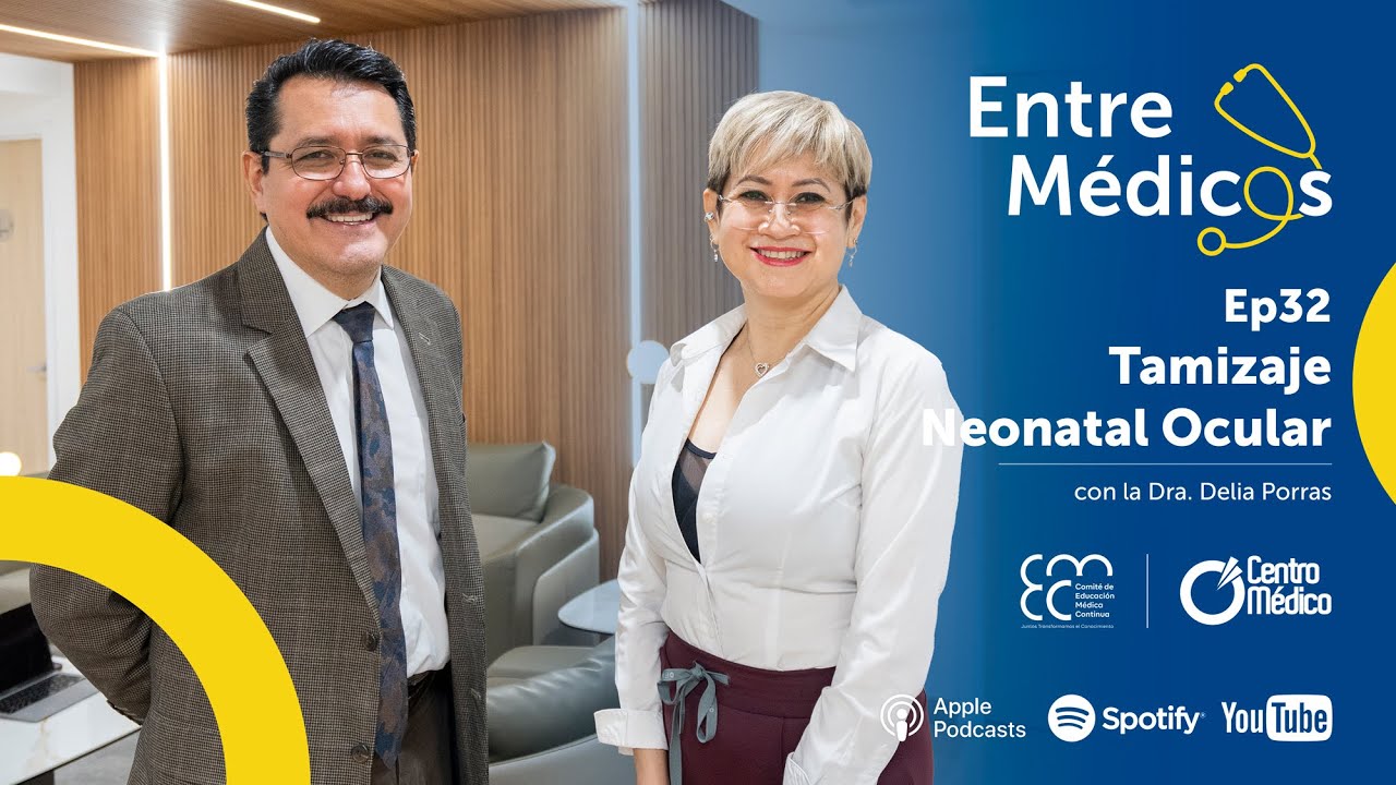 Tamizaje Neonatal Ocular con la Dra. Delia Porras