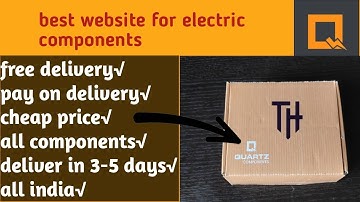 best website for electric components and unboxing components |Quartz components|