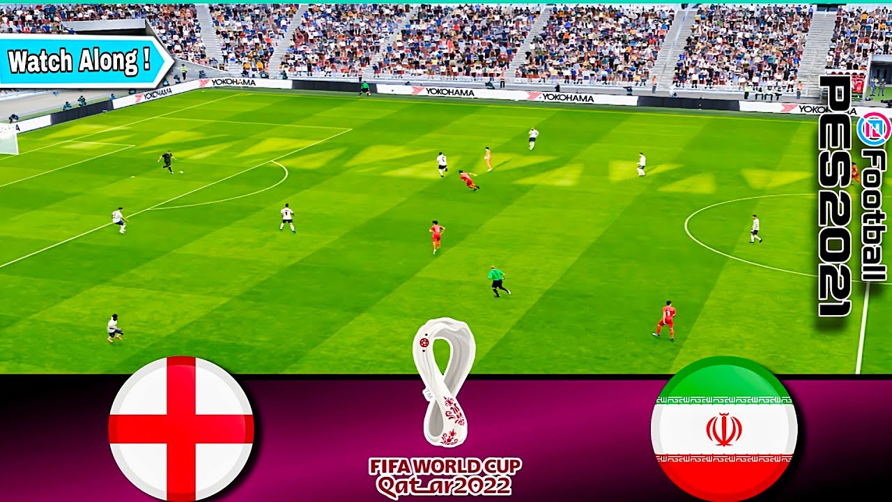 England vs Iran FIFA World Cup Qatar 2022 - Group B Watch Along and eFootball21 Gameplay