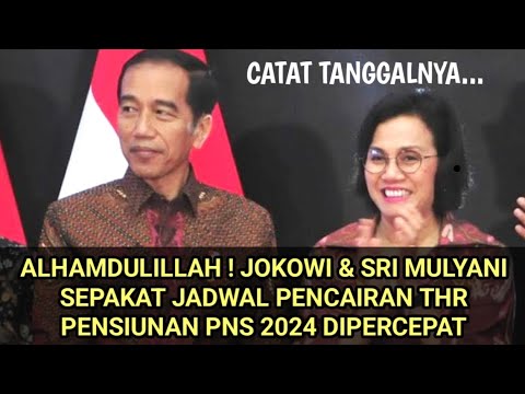 Alhamdulillah! Jokowi dan Sri Mulyani Sepakat Jadwal Pencairan THR Pensiunan PNS 2024 di Percepat