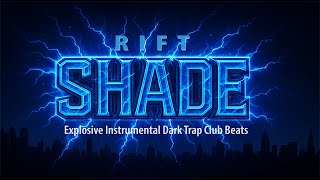RIFT SHADE |Explosive Hip Hop Instrumental Beats Dark Trap Club