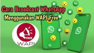 Cara Broadcast WhatsApp Atau WhatsApp Blast Dengan WAPI Free 2023 screenshot 2
