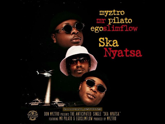 Myztro - Ska Nyatsa (Official Audio) Feat. Mr Pilato & Egoslimflow class=