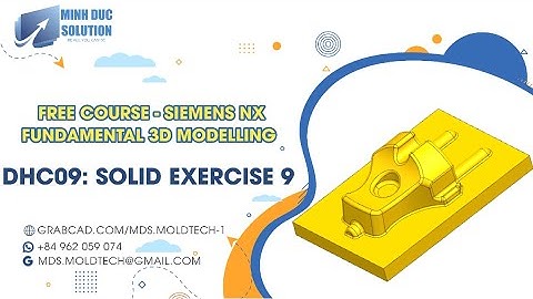 DHC09: SOLID EXERCISE 9 (FUNDAMENTAL 3D MODELLING IN SIEMENS NX)