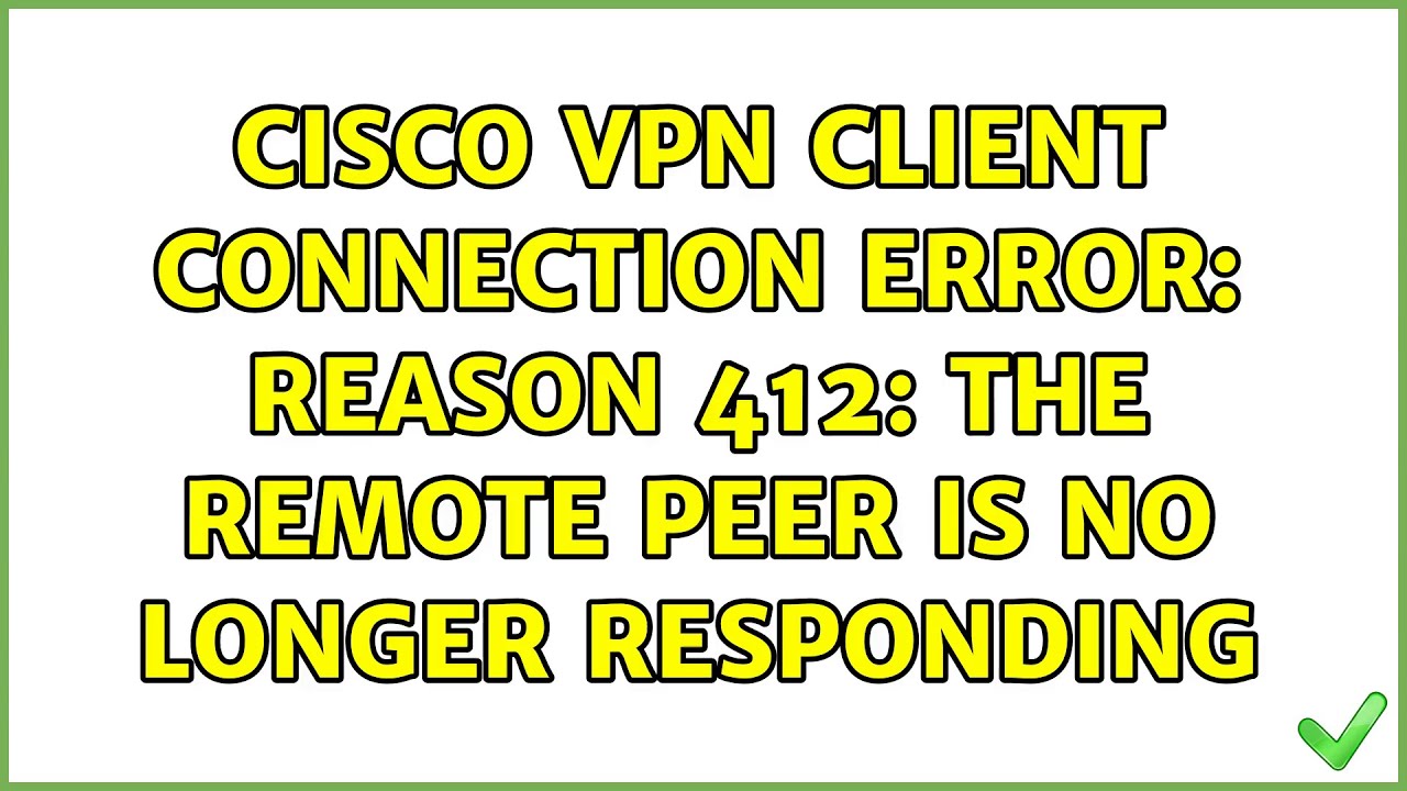 Cisco-VPN-Fehler 412 Remote-Peer antwortet nicht nach längerer Zeit