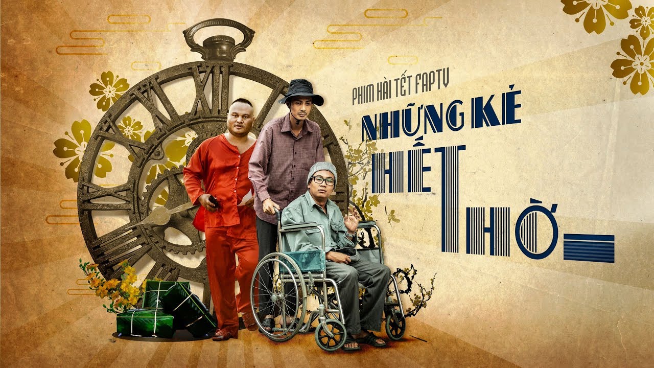 PHIM HÀI TẾT 2019 || Những Kẻ Hết Thời - FAPtv