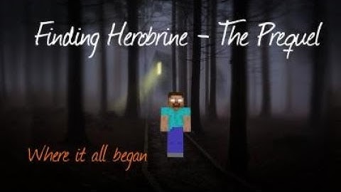 Finding Herobrine ~ The Prequel
