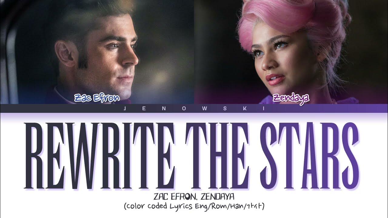 Zac Efron, ZENDAYA - 'Rewrite The Stars' (Color Coded Lyrics) - YouTube