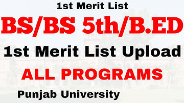 BS/BS 5th Semester/B.ED 1st Merit List Upload Punjab University - #universityofthepunjabofficial