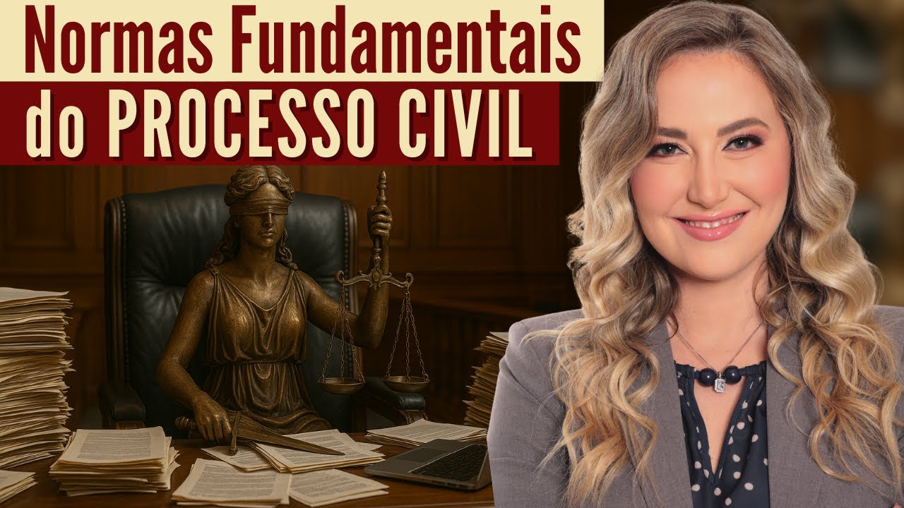 Normas Fundamentais do PROCESSO CIVIL