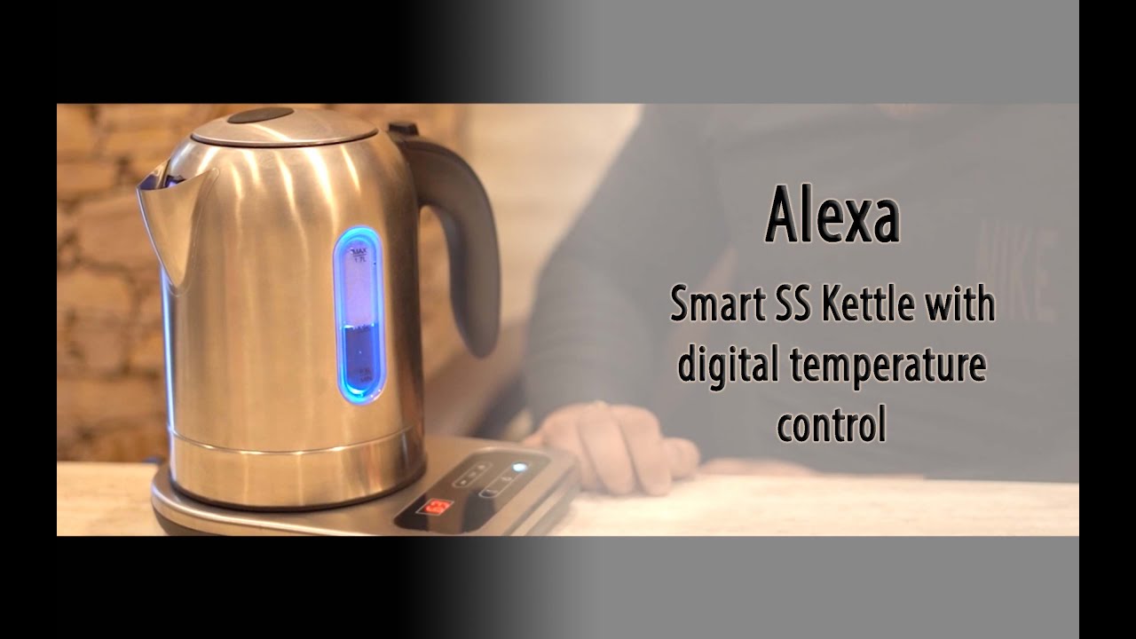 Alexa: Smart SS Kettle with digital temperature control by Power Plus 