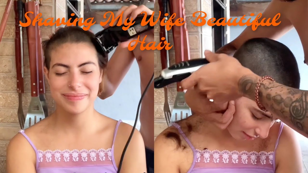 Shaving My Wife Beautiful Hair
