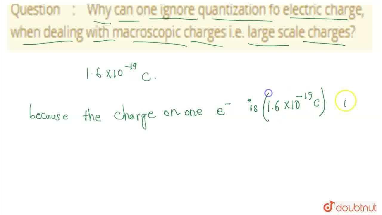 Why can one ignore quantization fo electric charge, when dealing with