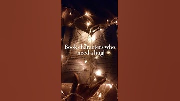 Book characters who need a hug #booktok #bookrecommendations#booklover #bookish #Bookworm #booktube