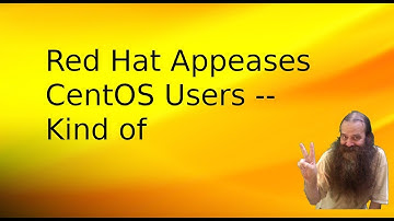 Red Hat Appeases CentOS Users -- Kind of