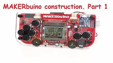 MAKERbuino construction. Part 1