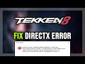 How to FIX TEKKEN 8 DirectX Error / DXGI_ERROR_DEVICE