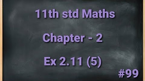 TN 11th std Mathematics Chapter 2 Basic Algebra Exercise 2.11 5th sum