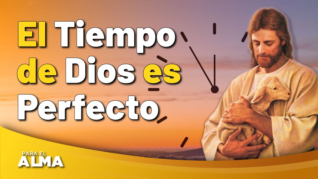 El Tiempo de Dios es Perfecto: Confía en su Plan - YouTube