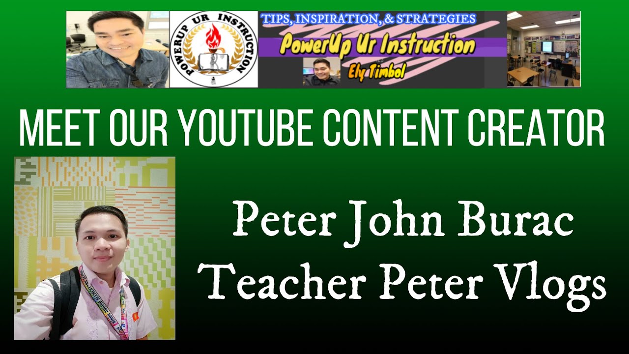 Meet our YouTube Content Creator|  Peter John Burac of Teacher Peter Vlogs Channel Episode 5