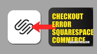How To Fix Checkout Error On Squarespace Commerce 2026 (QUICK FIX)