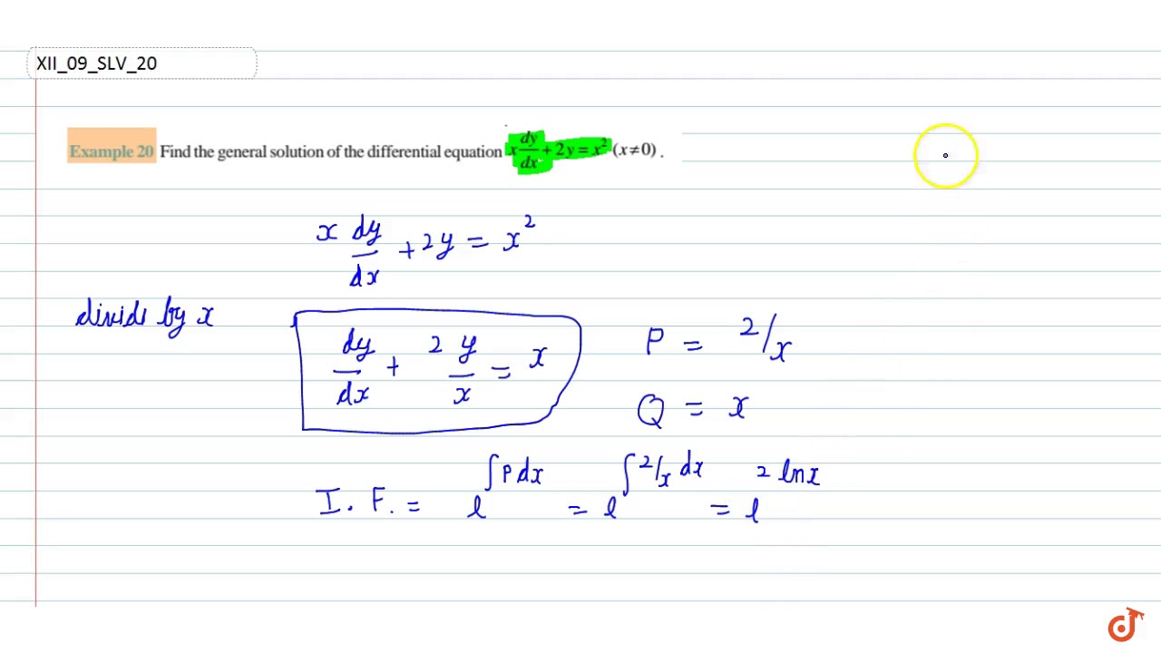 Find the general solution of the differential equation `x(dy)/(dx)+2y=x ...