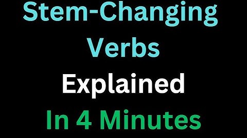 Spanish - Stem-Changing Verbs Explained In 4 Minutes