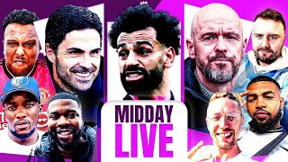 London Is RED! 🔴 | Salah vs Klopp! 🍿 | Ten Hag Wild Claims! 😳 | Chelsea Robbed? | Midday Live