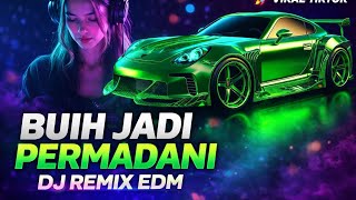 DJ REMIX EDM TERBARU 2026 | BUIH MENJADI PERMADANI