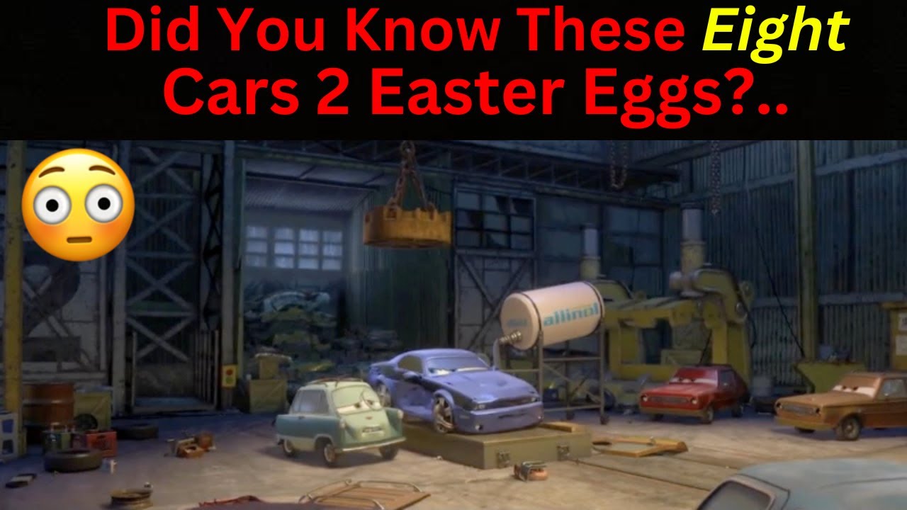 Did You Know These EIGHT Cars 2 Easter Eggs?.. YouTube