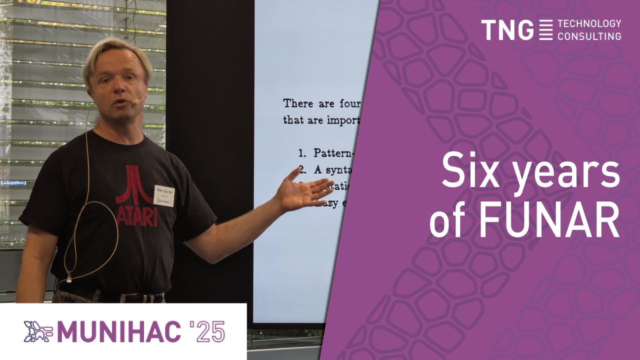 MuniHac 2025 - Sunday, September 14th - Mike Sperber: Six Years of FUNAR