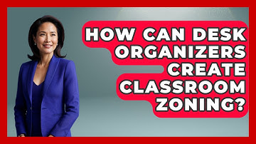 How Can Desk Organizers Create Classroom Zoning? - Your Crafty Classroom