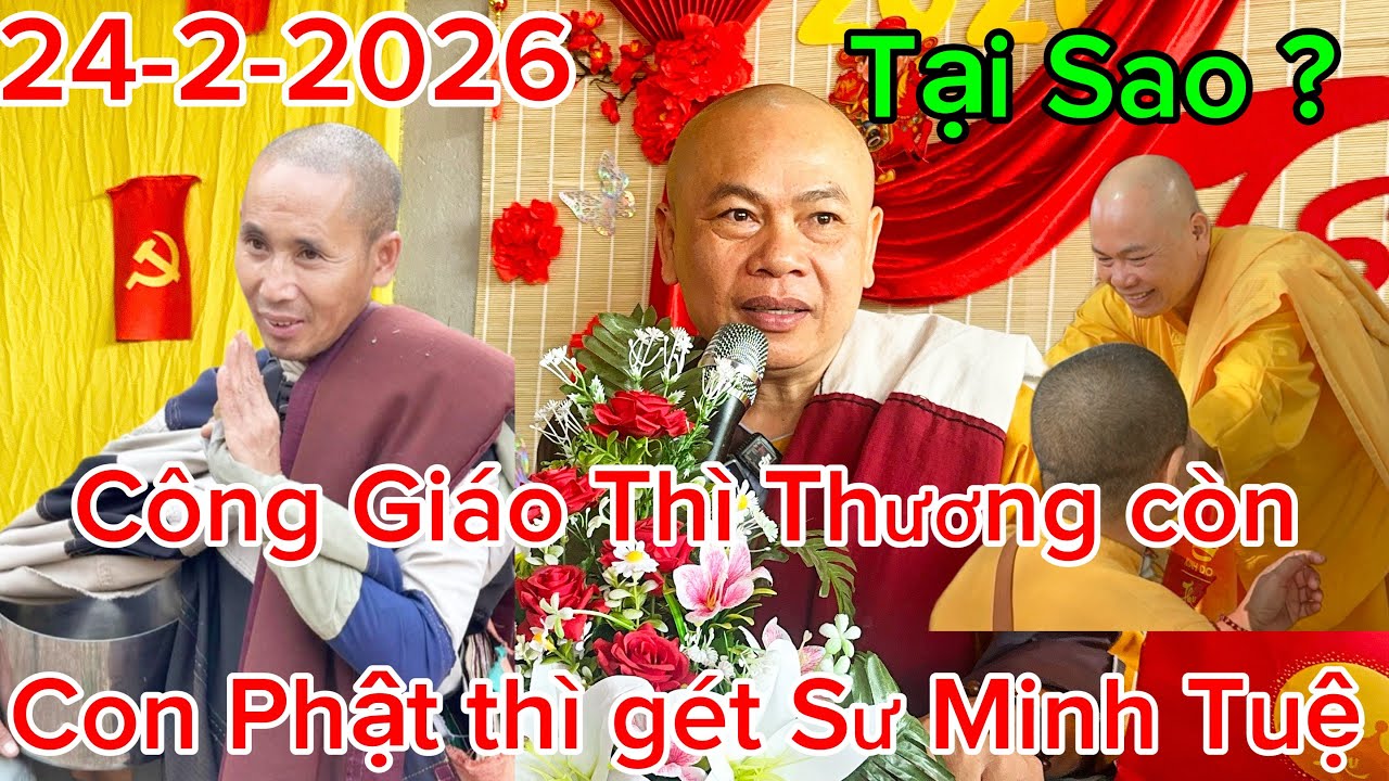 Tại Sao người Đạo Công Giáo thì thương quý còn những người tự xưng con Phật lại ghét sư Minh Tuệ