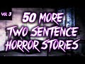 50 MORE Two Sentence Horror Stories From Reddit | Vol 3