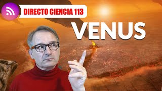 Directo Ciencia 113🟥 VENUS ÚLTIMAS NOTICIAS | Misterios y novedades del planeta hermano de la Tierra