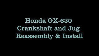 12 Honda GX 630 Cylinder Jug, Crank, Piston, Bearing Install