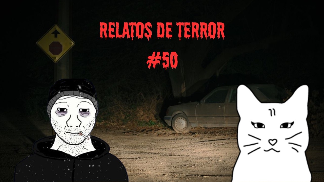 Relatos de terror #50 /x/ 4chan