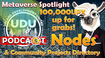 Metaverse Spotlight: Upland Nodes and Community Development Projects Directory