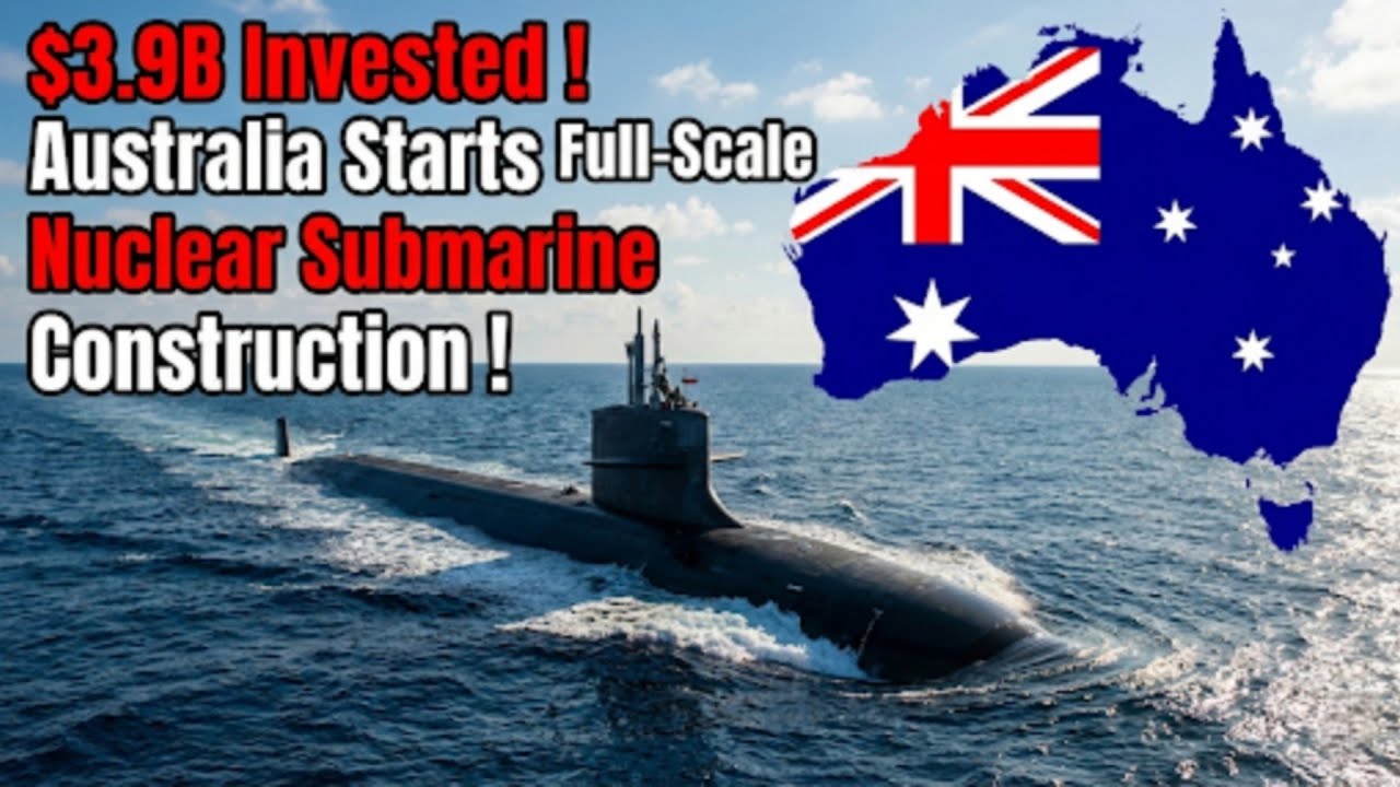 Вложено 3,9 млрд долларов! Австралия начала полномасштабное строительство атомной подводной лодки!
