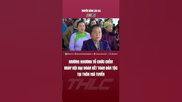 Mường Khương tổ chức điểm Ngày hội Đại đoàn kết toàn dân tộc tại thôn Mã Tuyển | THLC