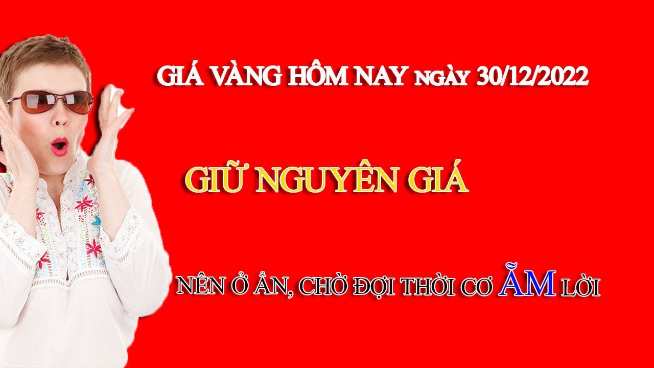 | Giá vàng hôm nay| Ngày 30/12/2022 | Giá vàng hôm nay... - youtube