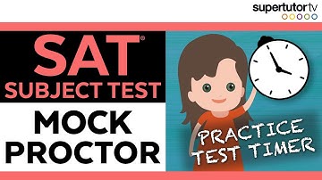 SAT® Subject Test Timer: Mock Proctor With Breaks and Clock!