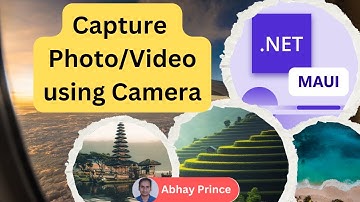 How to Capture Photo and Video using Camera in .NET MAUI by Abhay Prince