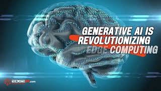 Generative AI is revolutionizing edge computing 💡