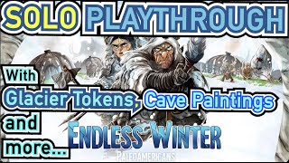 Endless Winter: Paleoamericans - Solo Playthrough with Glacier Tokens, Cave Paintings and more...