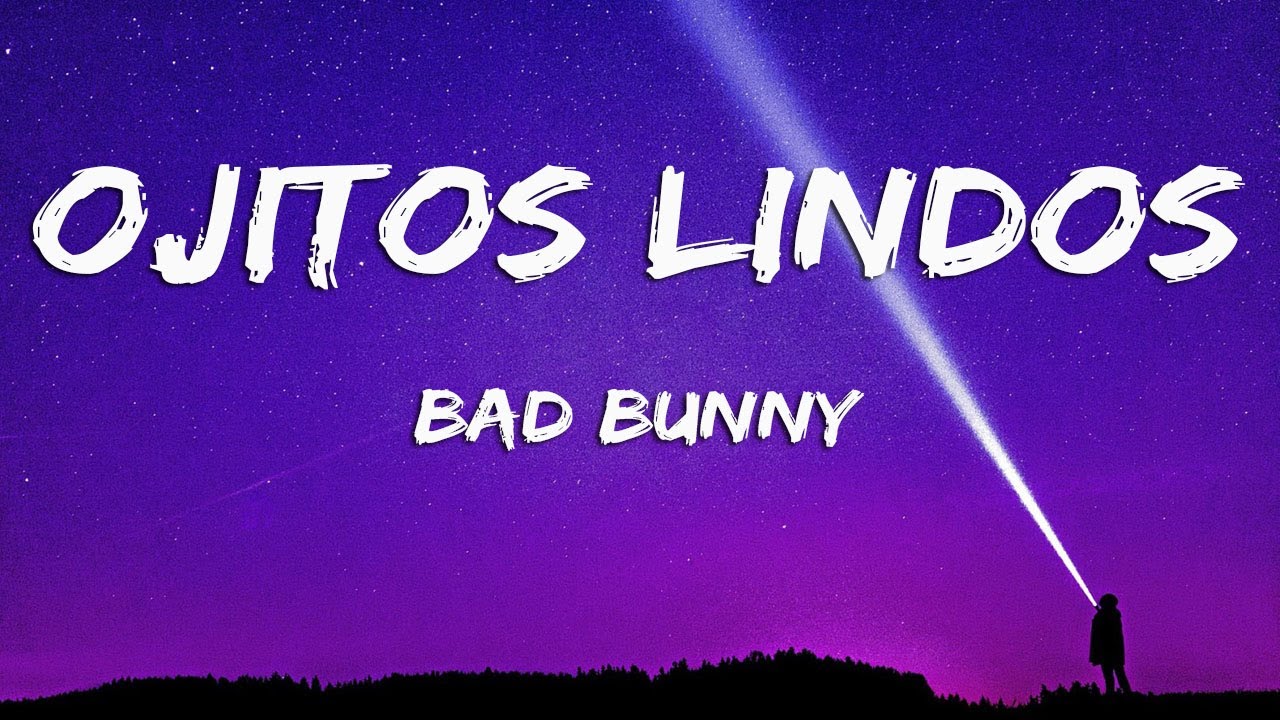Bad Bunny - Ojitos Lindos (Letra/Lyrics) - YouTube