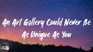 mrld - An Art Gallery Could Never Be As Unique As You (Lyrics)