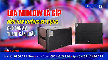 Loa Midlow là gì? Có nên sử dụng loa Midlow cho dàn âm thanh sân khấu không? - LH:0913456172